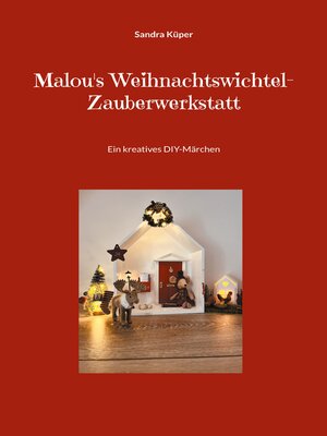 cover image of Malou's Weihnachtswichtel-Zauberwerkstatt